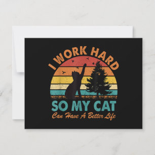 Ich arbeite hart, damit meine Katze besser leben k Dankeskarte