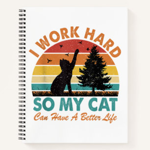 Ich arbeite hart, damit meine Katze besser leben k Notizbuch