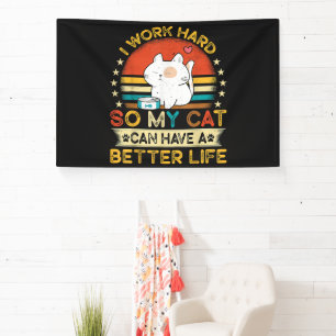 Ich arbeite hart, damit MEINE Katze ein besseres L Banner