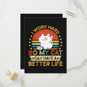 Ich arbeite hart, damit MEINE Katze ein besseres L Einladungspostkarte