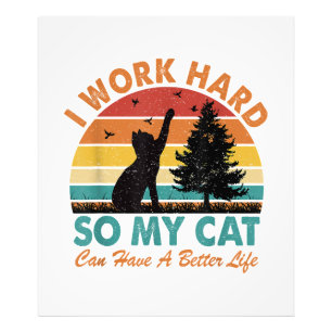 Ich arbeite hart, damit meine Katze ein besseres L Fotodruck