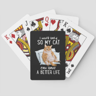 Ich arbeite hart, damit meine Katze ein besseres L Spielkarten