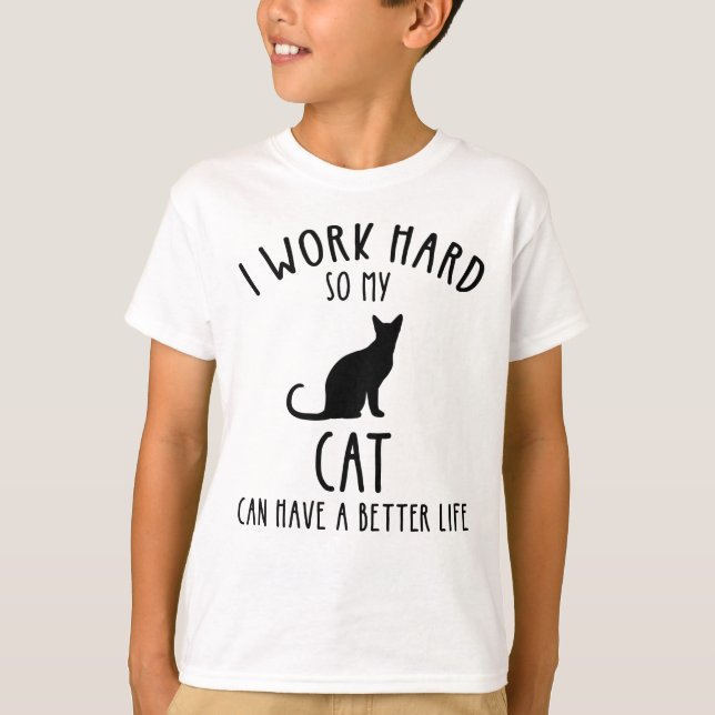 Ich arbeite hart, damit meine Katze ein besseres L T-Shirt (Vorderseite)