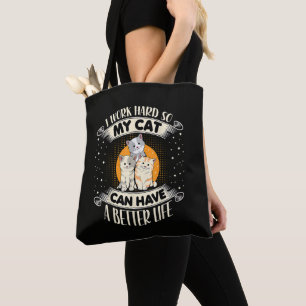 Ich arbeite hart, damit meine Katze ein besseres L Tasche