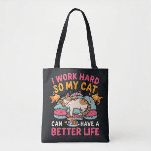 Ich arbeite hart, damit meine Katze ein besseres L Tasche