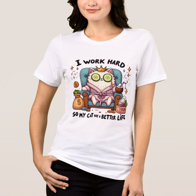 Ich arbeite hart, damit meine Katze ein besseres L Tri-Blend Shirt (Vorderseite)