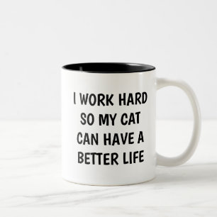 Ich arbeite hart, damit meine Katze ein besseres L Zweifarbige Tasse