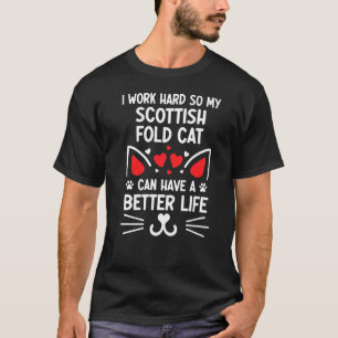 Ich arbeite hart, damit meine schottische Faltenka T-Shirt