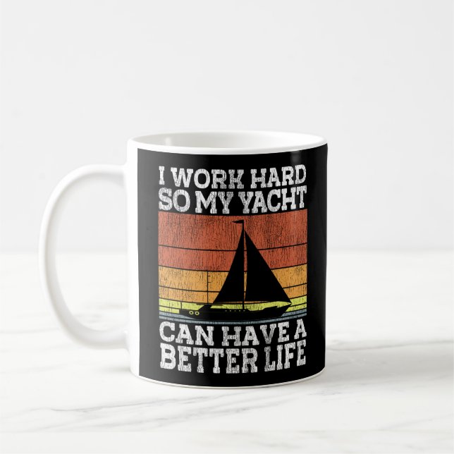 Ich arbeite hart, damit meine Yacht besser wird Kaffeetasse (Links)