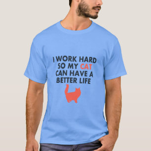 Ich arbeite hart funny Cat Zitat für Katzenliebhab T-Shirt
