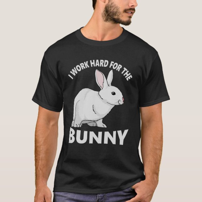 Ich arbeite hart für die Liebe von Kaninchen T-Shirt (Vorderseite)