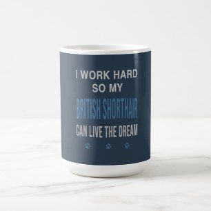 Ich arbeite hart für meine Britisch Kurzhaar Kaffeetasse
