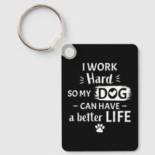 Ich arbeite hart für meinen Hund Lustiges Hundebes Schlüsselanhänger