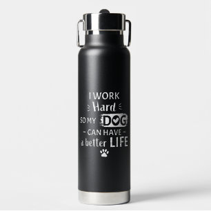 Ich arbeite hart für meinen Hund Lustiges Hundebes Trinkflasche
