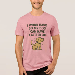 Ich arbeite hart für meinen Hund � Süße Zitate für Tri-Blend Shirt