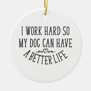 Ich arbeite hart Hund Mutter Wein Lover Keramik Ornament