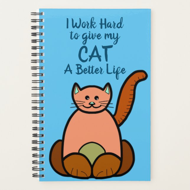 "Ich arbeite hart, um meinem CAT ein besseres Lebe Planer (Vorderseite)