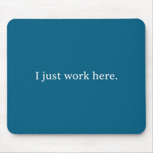 Ich arbeite hier lustiger sarkastischer Bürohumor Mousepad