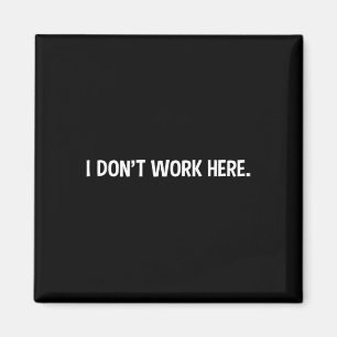 Ich arbeite hier nicht - Funny Office Job Working  Magnet