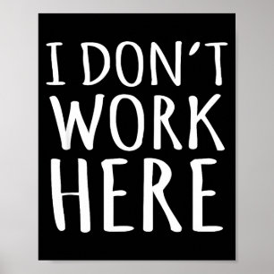 Ich Arbeite Hier Nicht Lustiger Sarkastischer Slog Poster