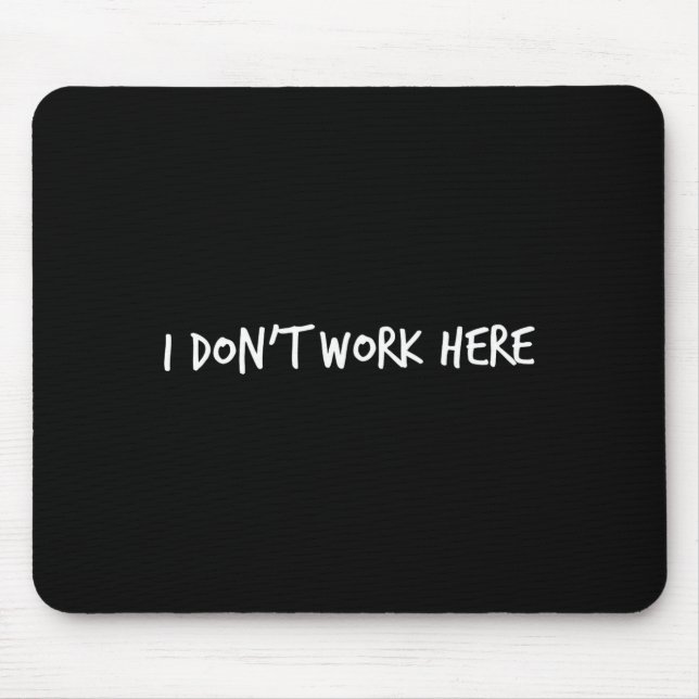 Ich Arbeite Hier Nicht  Mousepad (Vorne)