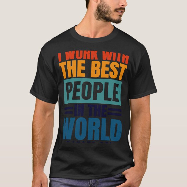 Ich arbeite mit den besten Mitarbeiterinnen und Mi T-Shirt (Vorderseite)
