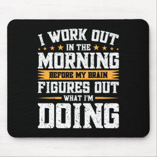 Ich arbeite morgens vor meinen Gehirnzahlen aus Mousepad