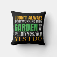 Ich arbeite nicht immer gern in meinem Garten. Ja,