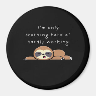 Ich arbeite nur hart an kaum arbeitendem Baseball Magnet