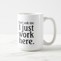 Ich arbeite nur hier Tasse