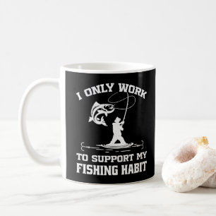 Ich Arbeite Nur Um Meine Anglergewohnheit Zu Unter Kaffeetasse