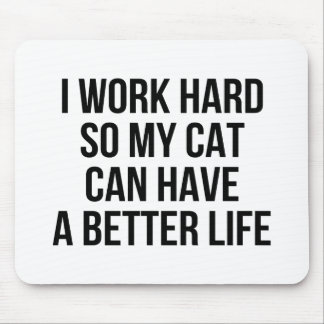 Ich arbeite schwer, also kann meine Katze ein Mousepad