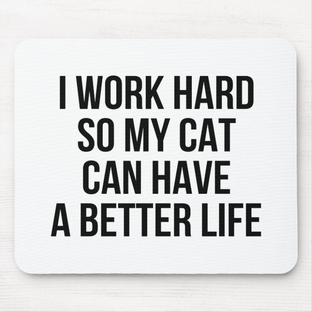 Ich arbeite schwer, also kann meine Katze ein Mousepad (Vorne)