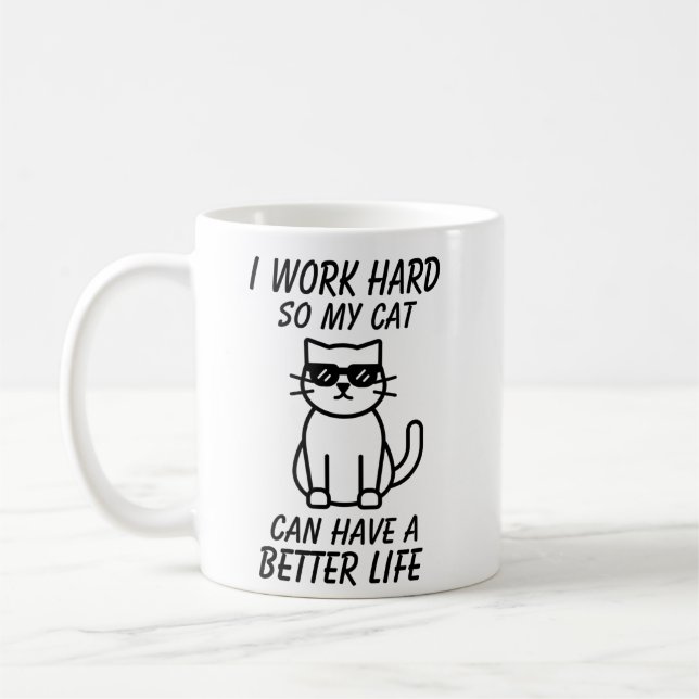 Ich arbeite so hart, dass meine Katze ein besseres Kaffeetasse (Links)