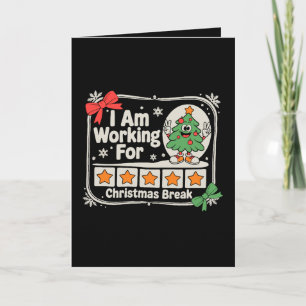 Ich arbeite über Weihnachtsferien Lehrer Xmas Karte