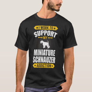 Ich arbeite, um meine Miniatur-Schnauzer-Adoption T-Shirt