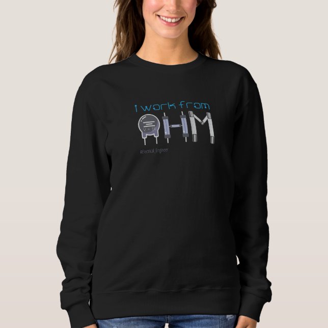 Ich arbeite von Ohm Electrical Engineering Sweatshirt (Vorderseite)