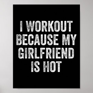 Ich arbeite, weil meine Freundin ein heißer Fitnes Poster