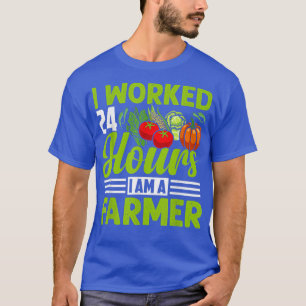 Ich arbeitete 24 Stunden Funny Farm Bauer Traktor  T-Shirt