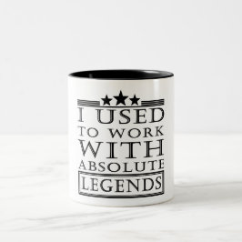 Ich arbeitete früher mit absoluten Legenden Zweifarbige Tasse