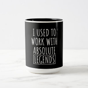 Ich arbeitete früher mit absoluten Legenden Zweifarbige Tasse