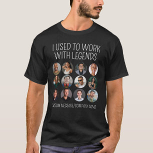 Ich arbeitete früher mit Legends 12 Coworker Foto T-Shirt