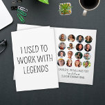 Ich arbeitete früher mit Legends 16 Coworker Foto Karte<br><div class="desc">Geben Sie Ihrem Mitarbeiter eine unglaublich witzig Begrüßungskarte mit der Begrüßungskarte "I Used to Work with Legends". Es verfügt über 16 Mitarbeiter-Fotos und Platz, um den Namen des abfliegenden Kollegen, eine benutzerdefinierte Nachricht wie das Beispiel (wir vermissen Sie) und den Firmennamen hinzuzufügen. Eine witzige und nachdenkliche Geschenkidee für einen Mitarbeiter,...</div>