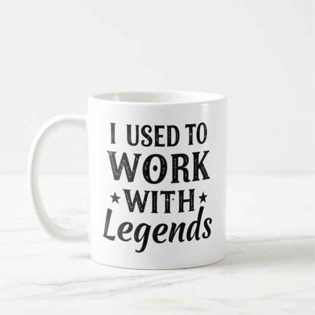 Ich arbeitete früher mit Legends-Tasse Kaffeetasse (Links)