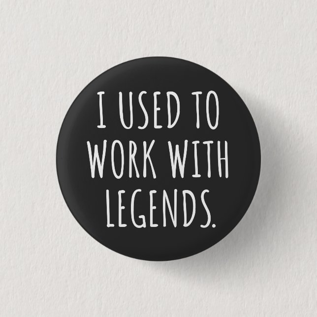 ICH ARBEITETE MIT LEGENDS BUTTON (Vorderseite)