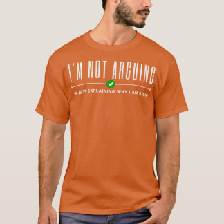 Ich argumentiere nicht 4 T-Shirt