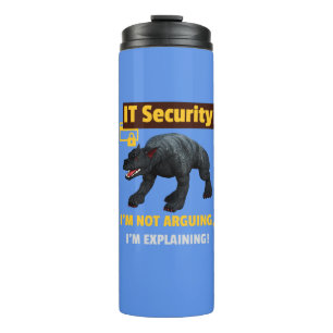 Ich argumentiere nicht, dass ich Funny IT Security Thermosbecher