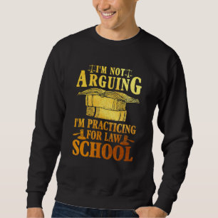 Ich argumentiere nicht, dass ich für Jurastudenten Sweatshirt