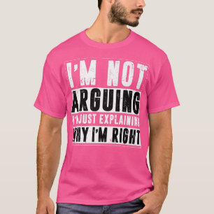 Ich argumentiere nicht, dass ich mich nur bekläge, T-Shirt