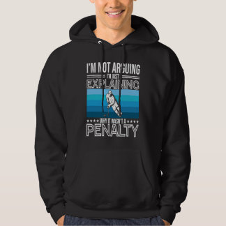Ich argumentiere nicht, dass ich nur Eishockey erk Hoodie